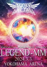 BABYMETAL WORLD TOUR 2023 - 2024 LEGEND - MM - "21 NIGHT"