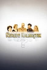 Nerede Kalmıştık