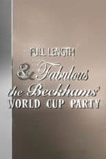 Full Length & Fabulous: The Beckhams' World Cup Party