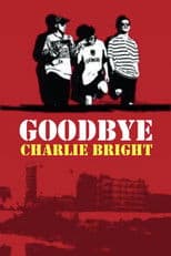 Goodbye Charlie Bright