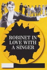 Robinet in Love with a Singer