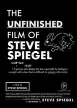 The Unfinished Film Of Steve Spiegel