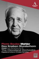 Mahler: Des Knaben Wunderhorn / Adagio from Symphony No. 10