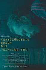 You Are on Earth, There Is No Cure for That