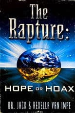 The Rapture: Hope or Hoax