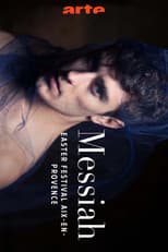 Handel's Messiah - Aix-en-Provence Easter Festival