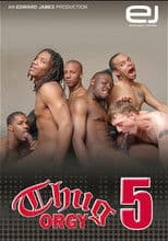 Thug Orgy 5