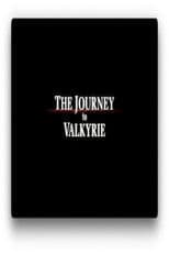 The Journey to Valkyrie