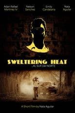 SWELTERING HEAT...AL SUR DEL NORTE