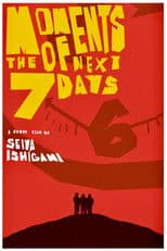 Moments of the Next Seven Days