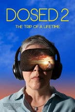 Dosed 2: The Trip of a Lifetime