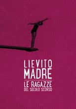 Lievito madre – Le ragazze del secolo scorso