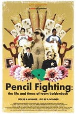 Pencil Fighting - The Life and Times of Team Balderdash