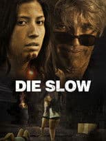 Die Slow