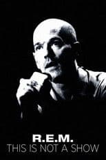 R.E.M.: This Is Not a Show - Live at the Olympia in Dublin