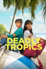 Deadly Tropics