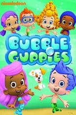 Bubble Guppies