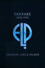Emerson, Lake & Palmer: Fanfare (1970-1997)