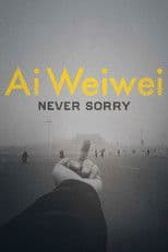 Ai Weiwei: Never Sorry