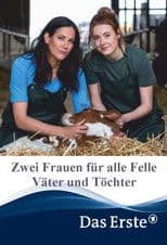 Zwei Frauen für alle Felle - Väter und Töchter