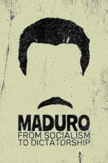 Maduro: From Socialism to Dictatorship