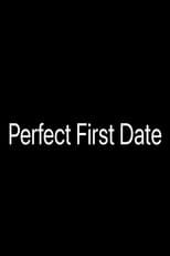 Perfect First Date