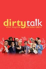 Dirty Talk: When Daytime Talk Shows Ruled TV