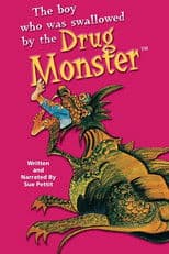 The Boy Who Was Swallowed by the Drug Monster