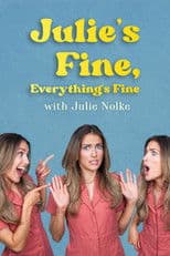 Julie's Fine, Everything's Fine