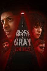 Black, White & Gray - Love Kills