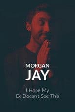 Morgan Jay - I Hope my Ex Doesn’t See This.