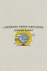 Landmand søger kærlighed jorden rundt