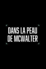 Dans la peau de McWalter