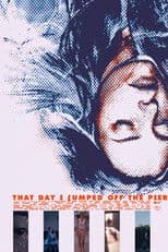 That Day I Jumped Off The Pier