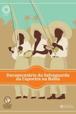 Documentário Salvaguarda da Capoeira da Bahia