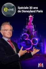 E=M6 : Spéciale 30 ans de Disneyland Paris