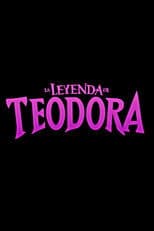 La Leyenda de Teodora