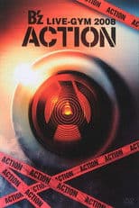 B'z LIVE-GYM 2008 -ACTION-
