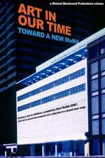 Art in our Time: Toward a New Museum of Modern Art