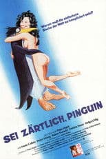Sei zärtlich, Pinguin