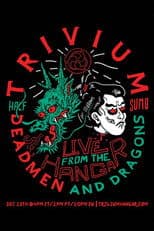 Trivium – Live From The Hangar: Deadmen & Dragons