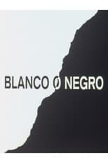 Blanco o negro