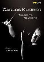 Traces to Nowhere: The Conductor Carlos Kleiber