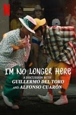 I'm No Longer Here: A Discussion with Guillermo del Toro and Alfonso Cuarón