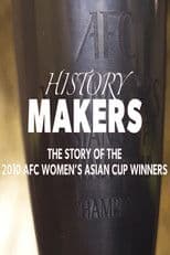 History Makers: The Story of the 2010 AFC Women's Asian Cup Winners