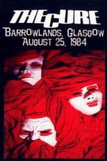 The Cure - Live At Barrowlands