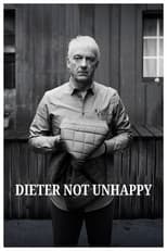 Dieter Not Unhappy