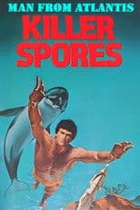 Man from Atlantis III: Killer Spores