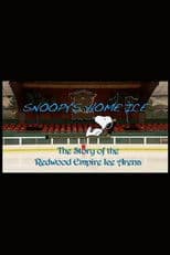 Snoopy's Home Ice: The Story of the Redwood Empire Ice Arena