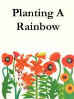 Planting A Rainbow